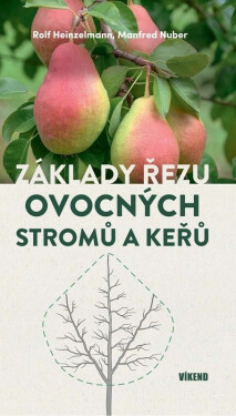 Základy řezu ovocných stromů a keřů - Manfred Nuber