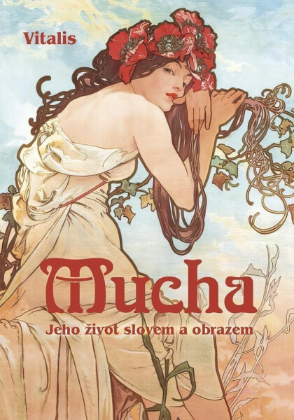 Mucha - Jeho život slovem a obrazem - Roman Neugebauer