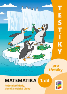 Testíky pro třeťáky – matematika, 1. díl (barevný pracovní sešit), 3. vydání