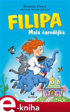 Filipa - Malá čarodějka. Tajemství modrého slona - Michaela Zimová e-kniha