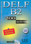 DELF B2 Nouveau diplome 200 activités Livret & CD - Anatole Bloomfield