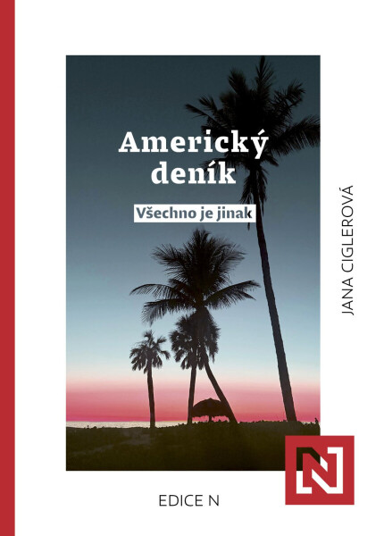 Americký deník: Všechno je jinak - Jana Ciglerová