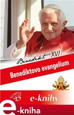 Benediktovo evangelium - Benedikt XVI. e-kniha