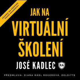 Jak na virtuální školení - José Kadlec - audiokniha