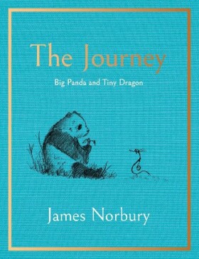 The Journey Big Panda and Tiny Dragon James Norbury