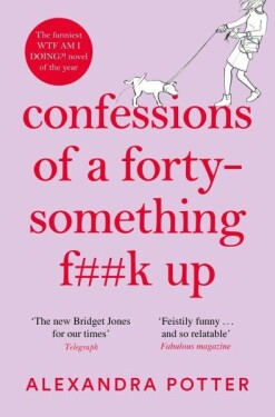 Confessions of Forty-Something F**k Up,