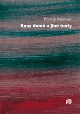 Kusy domů a jiné texty - Prokop Voskovec