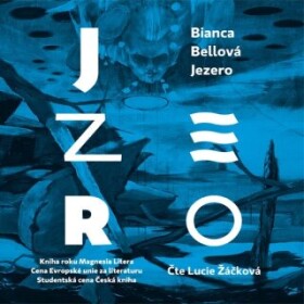 Jezero - Bianca Bellová - audiokniha