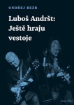 Luboš Andršt: Ještě hraju