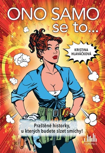 Kniha: Ono samo se to... Praštěné historky, u kterých budete slzet smíchy! od Hlaváčková Kristina