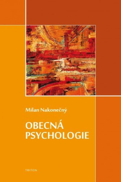 Obecná psychologie - Milan Nakonečný