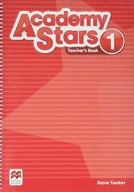 Academy Stars 1: Teacher´s Book Pack - Dave Tucker