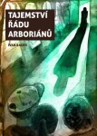 Tajemství řádu arboriánů Ivan Bauer