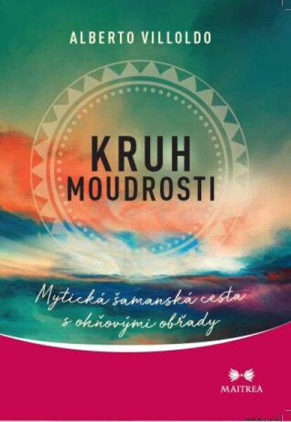 Kruh moudrosti - Alberto Villoldo - e-kniha