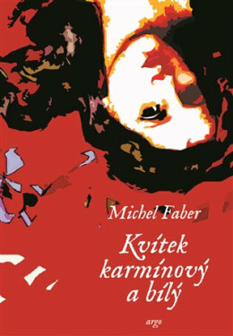 Kvítek karmínový a bílý (poškozené) - Michel Faber