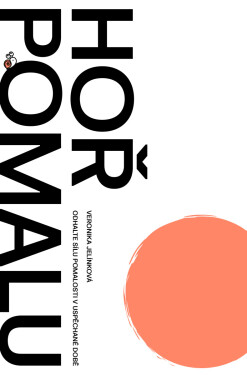 Hoř pomalu - Veronika Jelínková