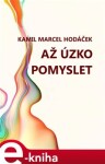 Až úzko pomyslet