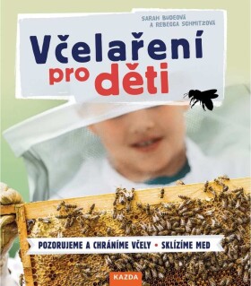 Včelaření pro děti Sarah Budeová,