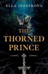 Thorned Prince - Ella Jezdikova