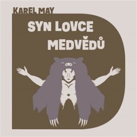 Syn lovce medvědů - CDmp3 (Čte Pavel Soukup) - Karel May