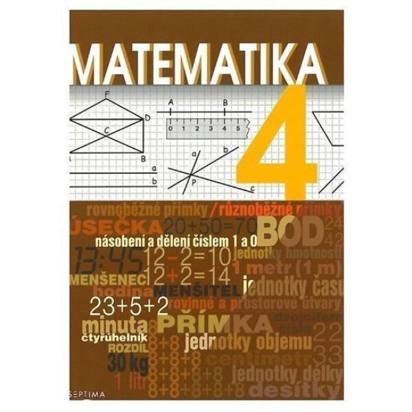 Matematika 4 - učebnice pro praktické ZŠ, 4. vydání - Hana Slapničková