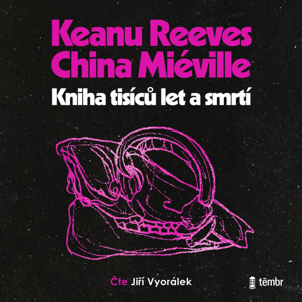 Kniha tisíců let a smrtí - China Miéville, Keanu Reeves - audiokniha