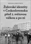 Židovské identity Československu před světovou válkou po ní Michaela Peroutková