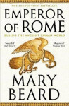 Emperor of Rome: The Sunday Times Bestseller - Mary Beardová