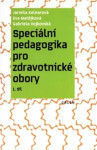 Speciální pedagogika pro zdravotnické obory Jarmila Kelnarová