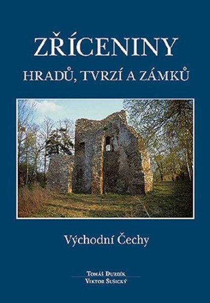 Zříceniny hradů, tvrzí zámků