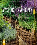 Vysoké záhony - Chytře zahradničit a bohatě sklízet - Harald Harazim