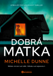 Dobrá matka - Michelle Dunne