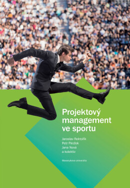 Projektový management ve sportu - Jaroslav Rektořík, Petr Pirožek, Jana Nová, David Póč