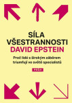 Síla všestrannosti - Proč lidé s širokým záběrem triumfují ve světě specialistů - David Epstein