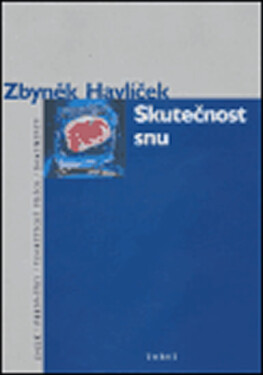 Skutečnost snu Zbyněk Havlíček