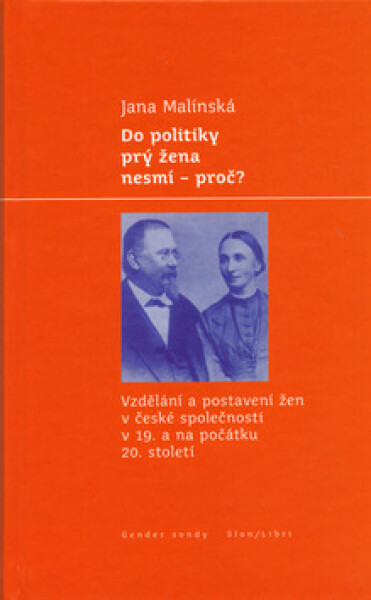 Do politiky prý žena nesmí - Jana Malínská