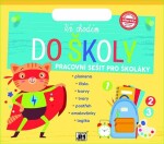 Už chodím do školy - Pracovní sešit pro školáky - kolektiv