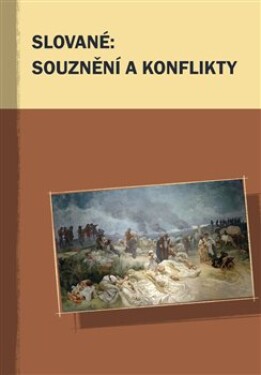 Slované: souznění konflikty Markus Giger,