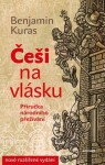 Češi na vlásku - Příručka národního přežívání - Benjamin Kuras