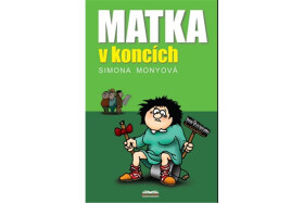 Matka v koncích - Simona Monyová