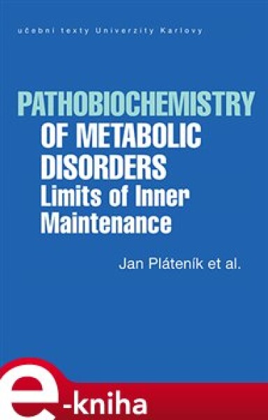 Pathobiochemistry of Metabolic Disorders. Limits of Inner Maintenance - Jan Pláteník e-kniha