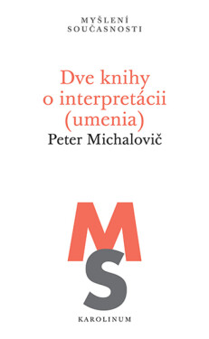 Dve knihy o interpretácii (umenia) - Peter Michalovič