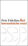 Řeč komunistické moci Petr Fidelius