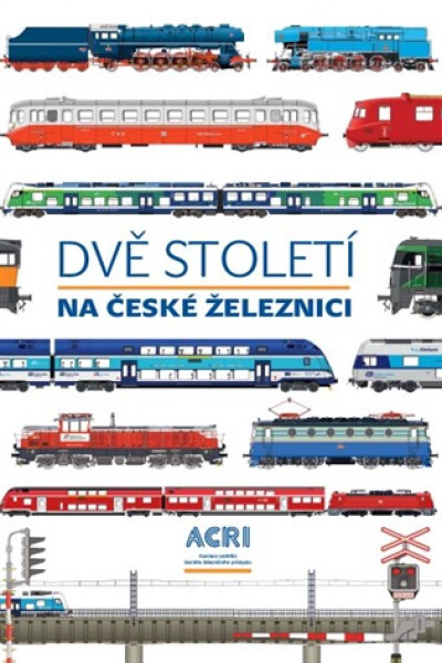 Dvě století na české železnici, 4. vydání - Kolektiv autorů