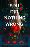 You Did Nothing Wrong - C.G. Drews