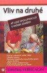 Vliv na druhé III. - Ať lidé spolupracují s vašimi záměry - Dimtrij Sergejevič Veriščagin