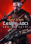 Časovládci Skryté ostří Martin Sládek