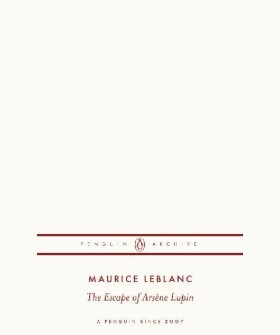 Escape of Arsene Lupin - Maurice Leblanc