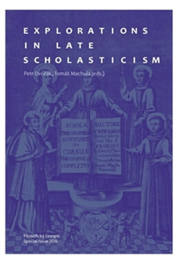 Explorations in Late Scholasticism - Tomáš Machula