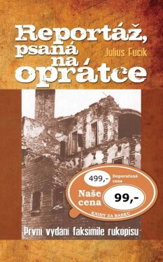 Reportáž, psaná na oprátce - První vydání faksimile rukopisu - Julius Fučík